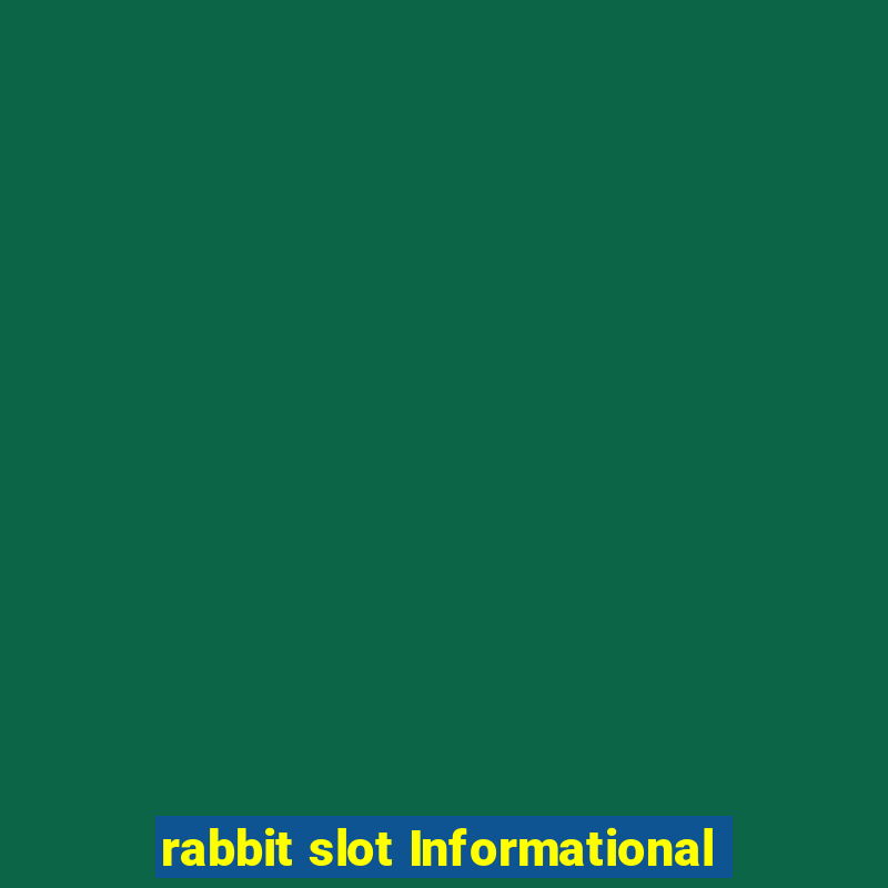 rabbit slot Informational