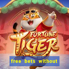 free bets without any deposit