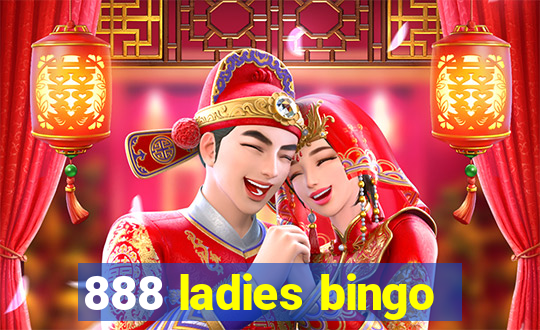 888 ladies bingo