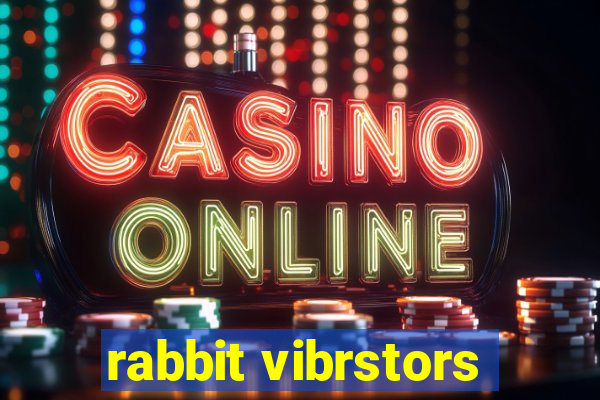 rabbit vibrstors