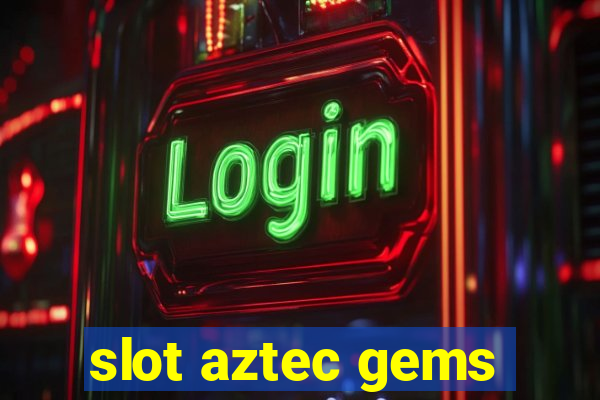 slot aztec gems