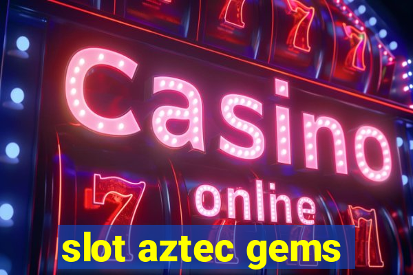 slot aztec gems