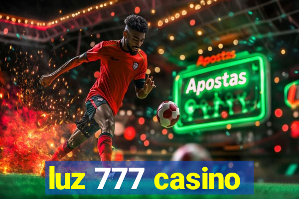 luz 777 casino