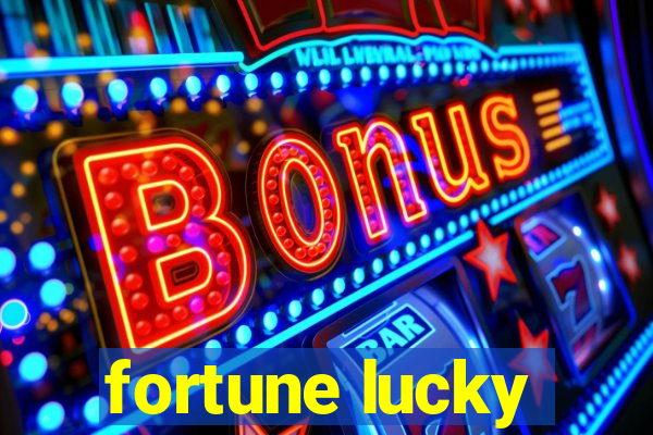 fortune lucky