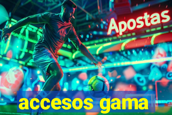 accesos gama