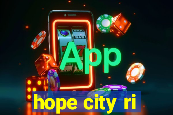 hope city ri