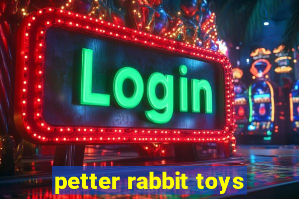 petter rabbit toys