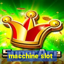 macchine slot