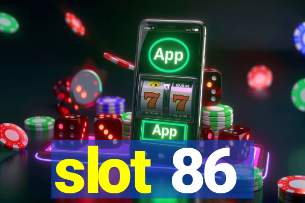 slot 86