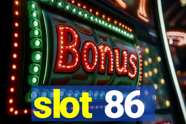 slot 86