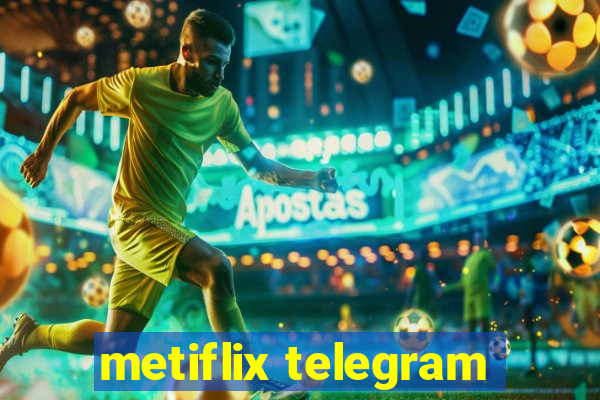 metiflix telegram