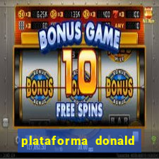 plataforma donald bet é confiável