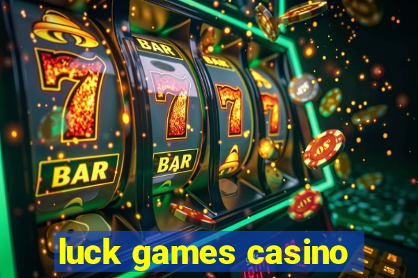 luck games casino