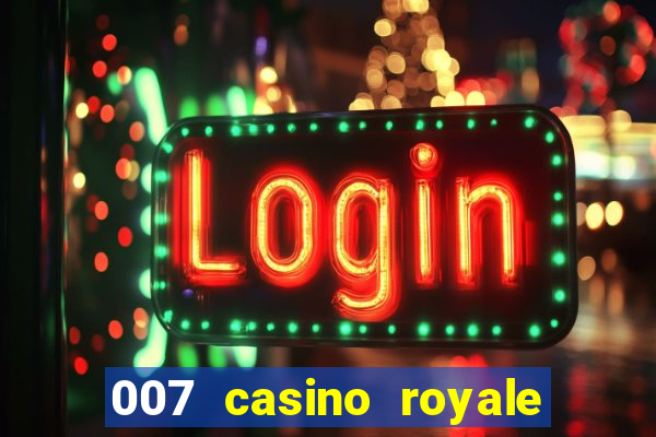 007 casino royale assistir topflix