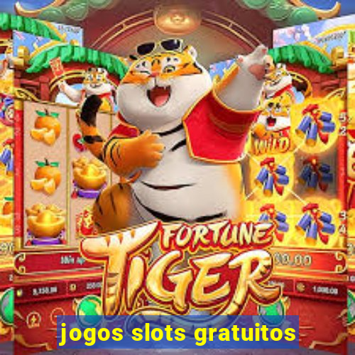 jogos slots gratuitos