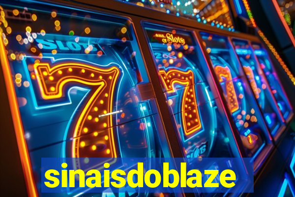 sinaisdoblaze