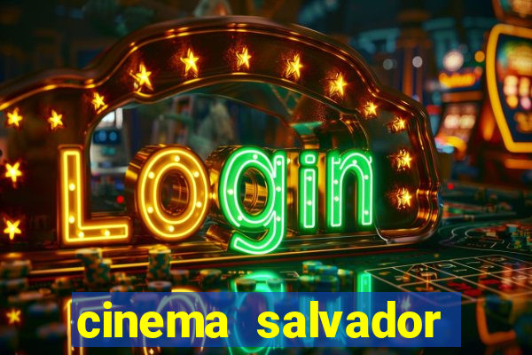 cinema salvador shopping norte