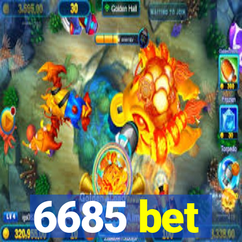 6685 bet