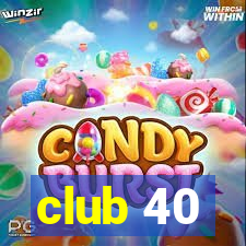 club 40