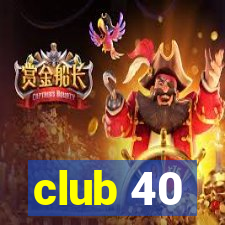 club 40