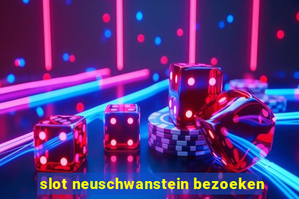 slot neuschwanstein bezoeken