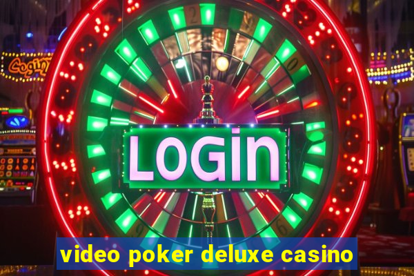 video poker deluxe casino