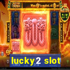 lucky2 slot