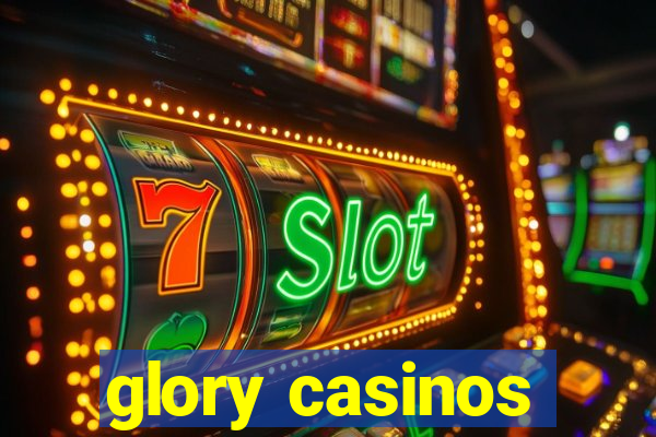 glory casinos