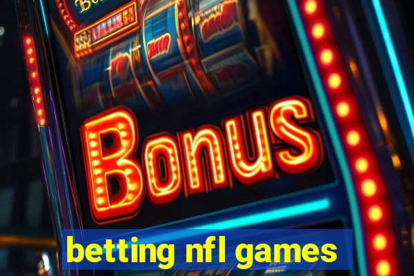 betting nfl games