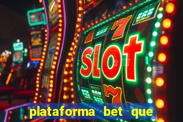 plataforma bet que paga de verdade