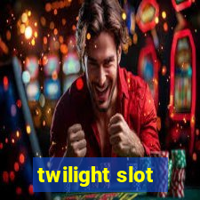 twilight slot