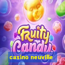 casino neuville