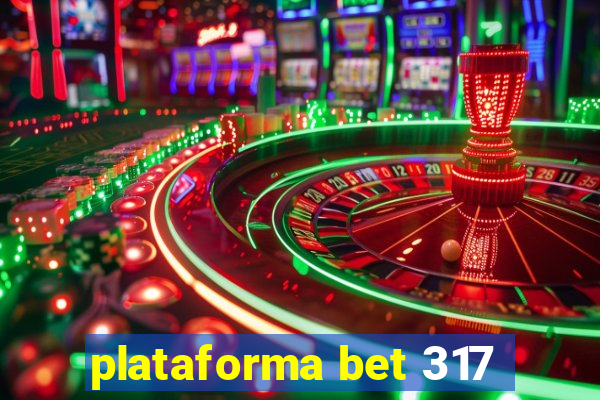 plataforma bet 317