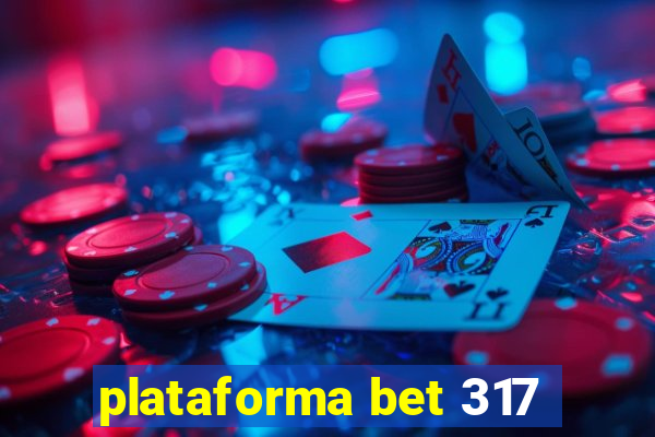 plataforma bet 317