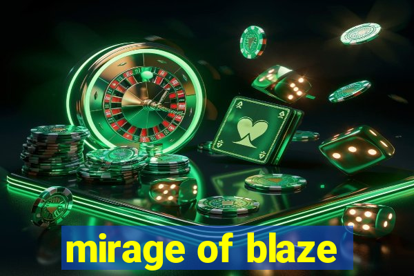 mirage of blaze