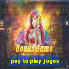 pay to play jogos