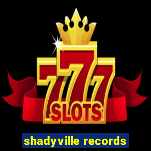 shadyville records