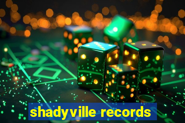 shadyville records