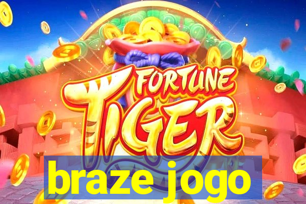 braze jogo