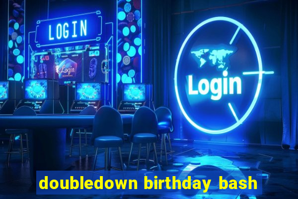 doubledown birthday bash