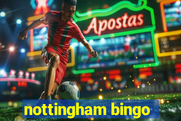 nottingham bingo