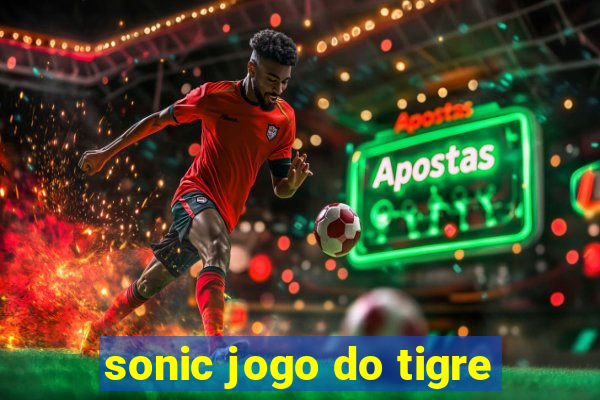 sonic jogo do tigre