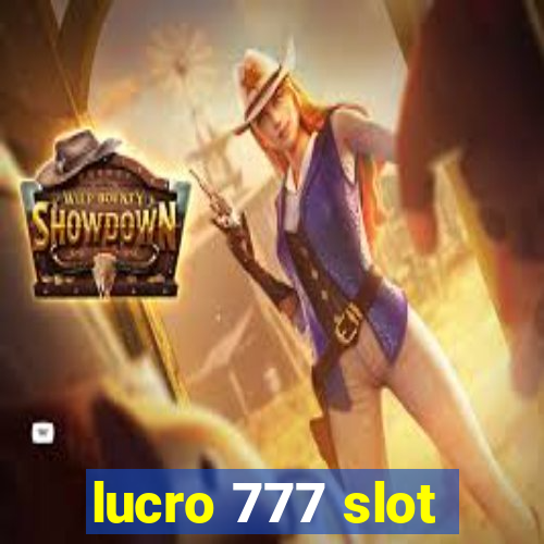 lucro 777 slot