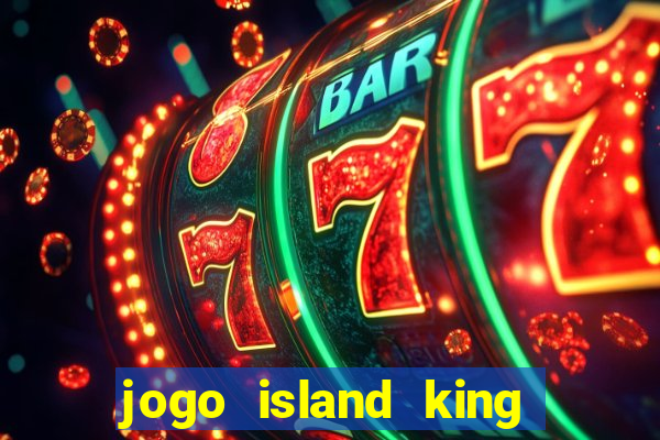 jogo island king paga mesmo