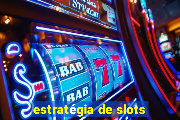 estratégia de slots