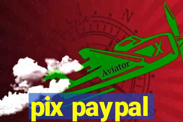 pix paypal