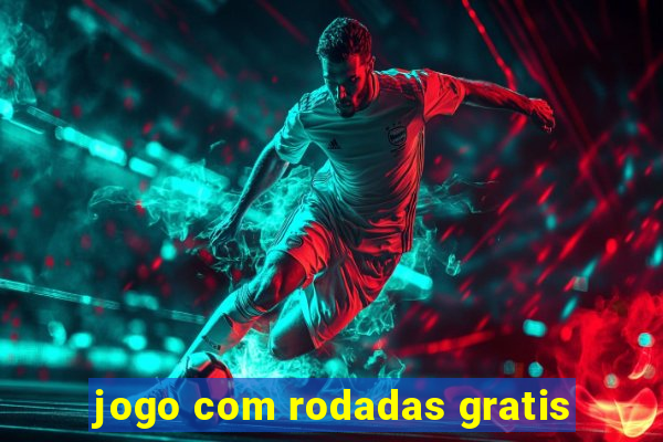 jogo com rodadas gratis