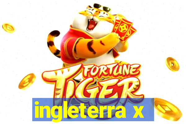 ingleterra x