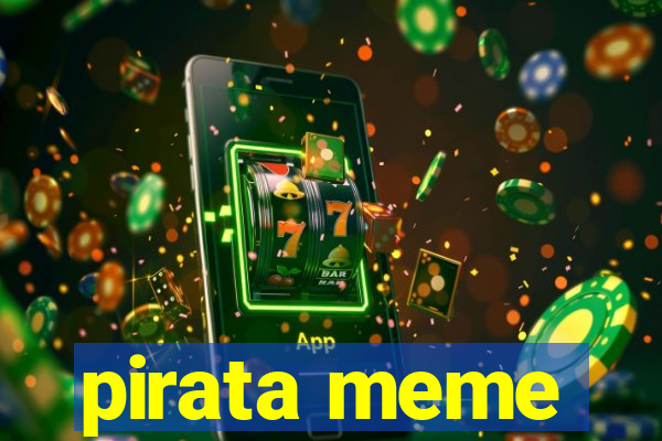 pirata meme