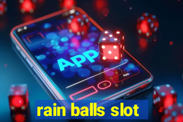 rain balls slot